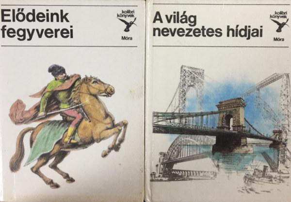 : Elődeink fegyverei + A világ nevezetes hídjai (2 kötet Kolibri könyvek)