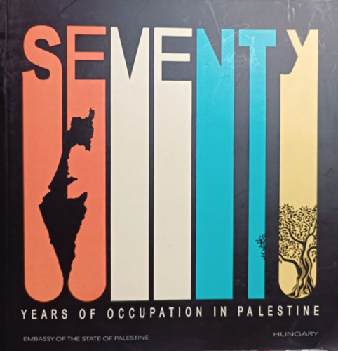 Marie Antoinette Sedin (szerk.): Seventy Years of Occupation in Palestine