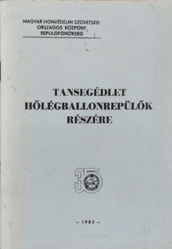 Kastély Sándor: Tansegédlet hőlégballonrepülők részére - Légijárműismeret