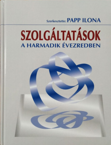 Papp Ilona (szerk.): Szolgáltatások a harmadik évezredben