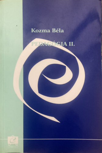 Kozma Béla: Pedagógia II.