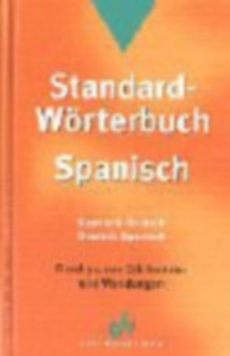 : Standard- Wörterbuch: Spanisch. Spanisch- Deutsch / Deutsch-Spanisch