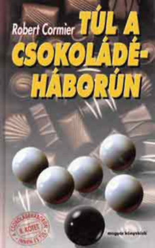 Robert Cormier: A Csokoládéháborún innen és túl II. - Túl a csokoládéháborún