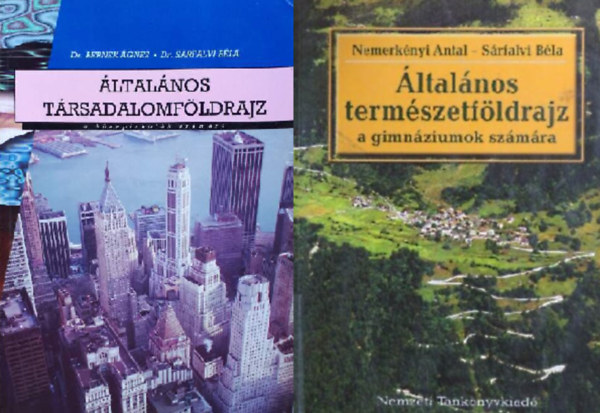 Bernek-Nemerkényi-Sárfalvi: Általános társadalomföldrajz + Általános természetföldrajz a gimnáziumok számára (2 kötet)