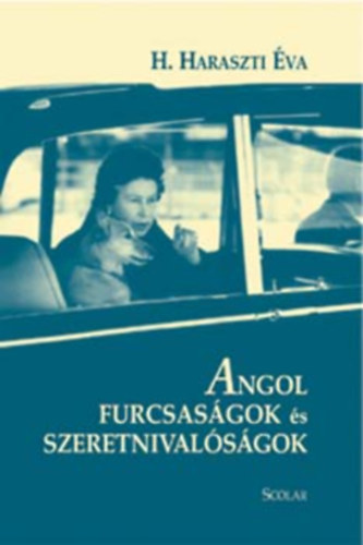 H. Haraszti Éva: Angol furcsaságok és szeretnivalóságok