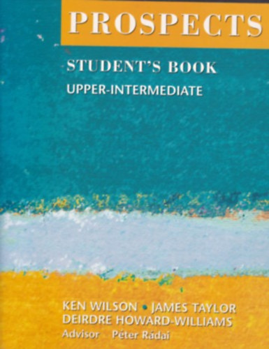 Wilson - Taylor - Howard-Williams: Prospects - Student's Book - Upper-Intermediate