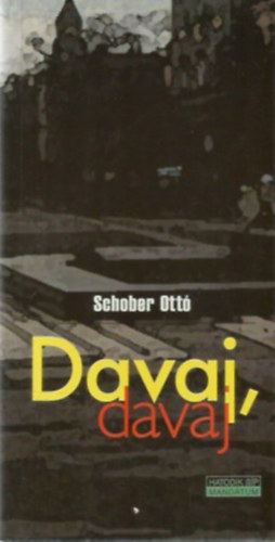 Schober Ottó: Davaj, davaj