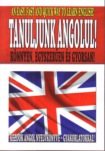 Holló Krisztina: Tanuljunk angolul! Könnyen, egyszerűen és gyorsan!