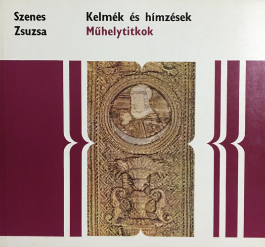 Szenes Zsuzsa: Kelmék és hímzések 