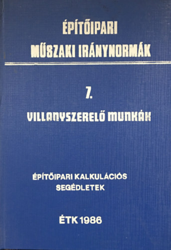 : Építőipari műszaki iránynormák 7. Villanyszerelő munkák