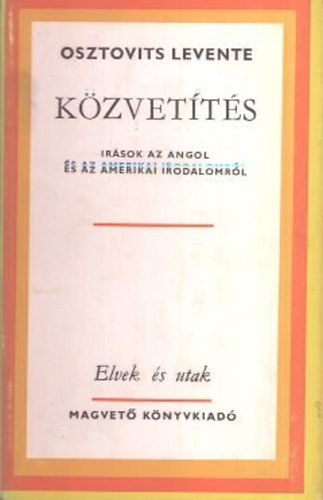 Osztovits Levente: Közvetítés (Írások az angol és az amerikai irodalomról)