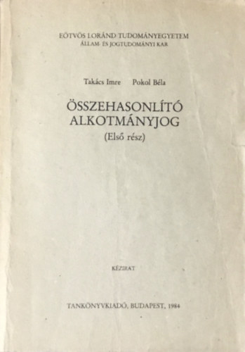 Pokol Béla; Dr. Takács Imre: Összehasonlító alkotmányjog   (első rész)