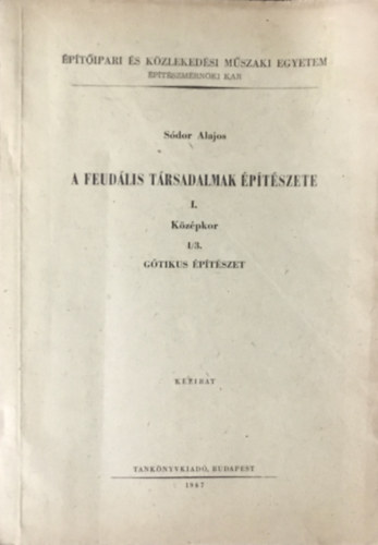 Sódor Alajos: A feudális társadalmak építészete I. 1/3.