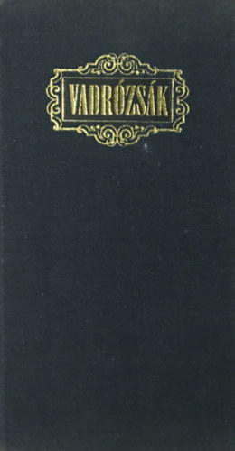 Kriza János: Vadrózsák (Székely népköltési gyűjtemény)