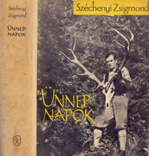 Széchenyi Zsigmond: Ünnepnapok (Egy magyar vadász hitvallása - Második rész)