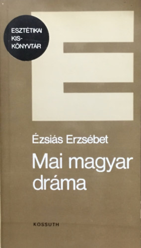 Ézsaiás Erzsébet: Mai magyar dráma