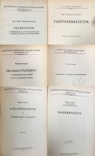 Laki Tamás, Matuscsák Tamás, Dr. Pelikán József, dr. Deák György, Szépe Ferenc, Hilvert Elek: Segédletek... + Tartószerkezetek + Feladatgyűjtemény...+ Előregyártott... + Acélszerkezetek I. + Faszerkezetek (6 kötet egybekötve)