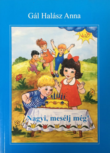 Gál Halász Anna: Nagyi, mesélj még!