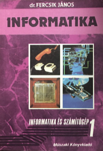 Dr. Fercsik János: Informatika