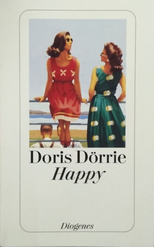 Doris Dörrie: Happy - Ein Drama