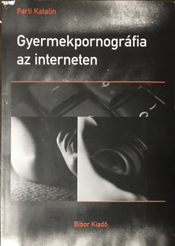 Parti Katalin: Gyermekpornográfia az interneten