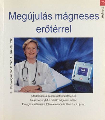 C. Schweigmann, Dr.med. G. Rauch-Petz: Megújulás mágneses erőtérrel