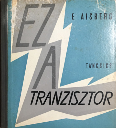 E. Aisberg: Ez a tranzisztor