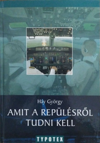 Háy György: Amit a repülésről tudni kell