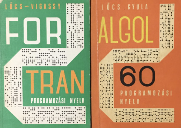 Lőcs Gyula- Vigassy József: Az Algol 60 programozási nyelv + A Fortran programozási nyelv