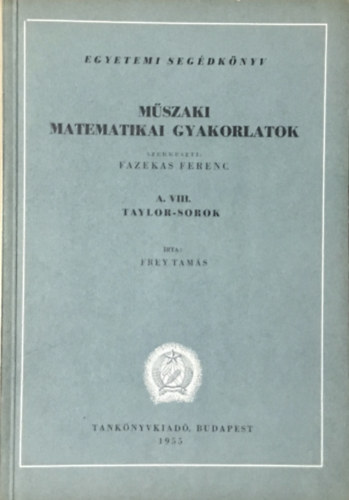 Fazekas Ferenc: Műszaki matematikai gyakorlatok A.VIII.: Taylor-sorok