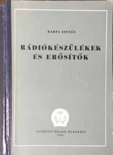 Dr. Barta István: Rádiókészülékek és erősítők