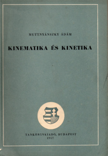 Muttnyánszky Ádám: Kinematika és kinetika