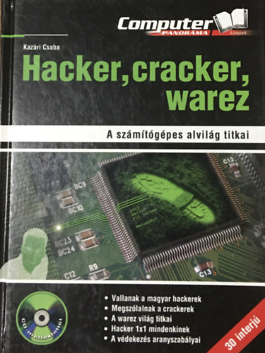 Kazári Csaba: Hacker, cracker, warez (A számítógépes alvilág titkai)