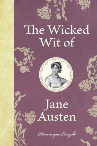 Dominique Enright: The Wicked Wit of Jane Austen