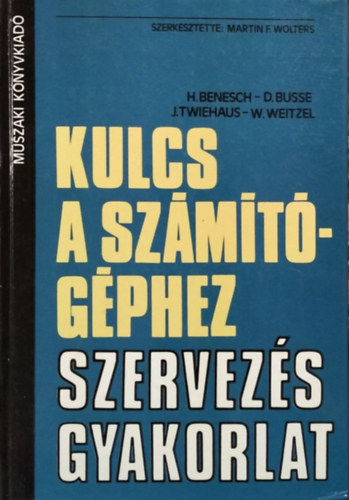 Martin F. Wolters (szerk.): Kulcs a számítógéphez - Szervezés - Gyakorlat