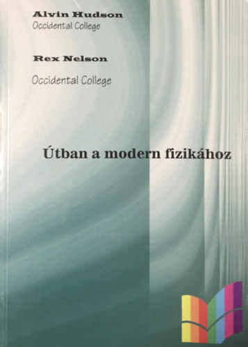 Hudson, A.-Nelson, R.: Útban a modern fizikához