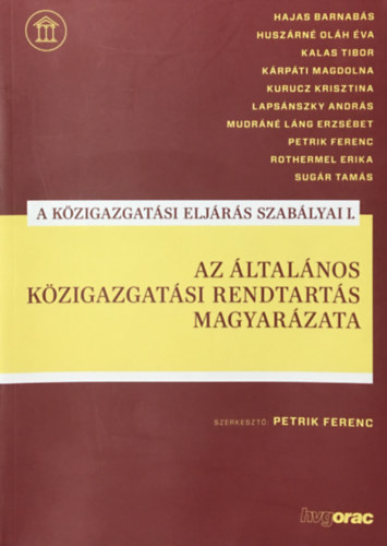 Petrik Ferenc (Szerk.): A közigazgatási eljárás szabályai I.