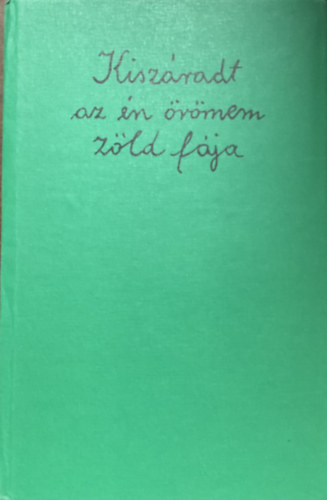 Győri Klára: Kiszáradt az én örömem zöld fája