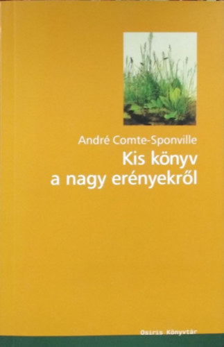 André Comte-Sponville: Kis könyv a nagy erényekről