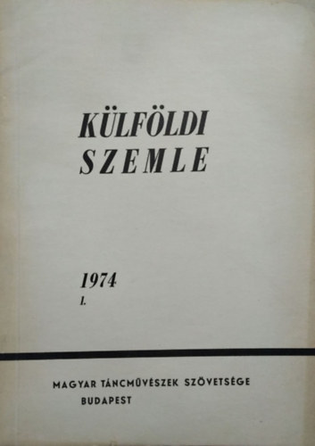 : Külföldi Szemle - Szemelvények a külföldi táncművészeti szaksajtóból, 1974/1.