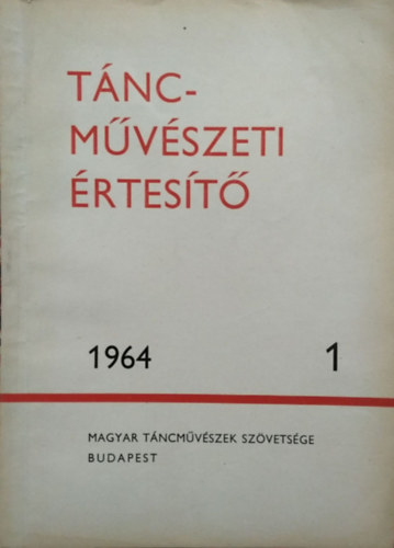 Kaposi Edit (szerk.): Táncművészeti Értesítő, 1964/1.