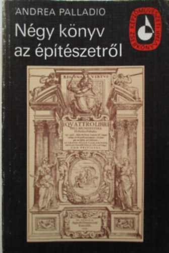 Andrea Palladio: Négy könyv az építészetről (Képzőművészeti Zsebkönyvtár)