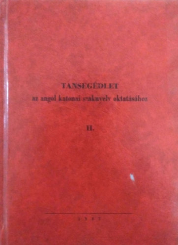 : Tansegédlet az angol katonai szaknyelv oktatásához II.