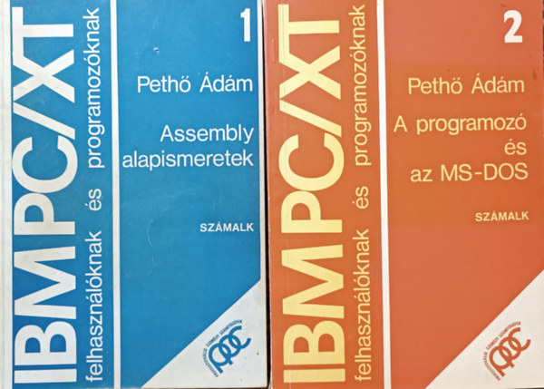 Pethő Ádám: IBM PC/XT felhasználóknak és programozóknak - 1. Assembly alapismeretek + 2. A programozó és az MS-DOS