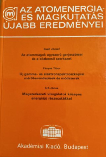 Koltay Ede (szerk.): Az atomenergia- és magkutatás újabb eredményei