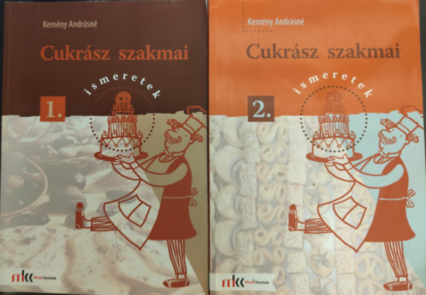 Kemény Andrásné: Cukrász szakmai ismeretek 1-2.