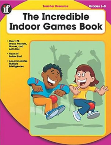 Bob Gregson: Incredible Indoor Games Book, Grades 1 - 5 - Teacher Resource