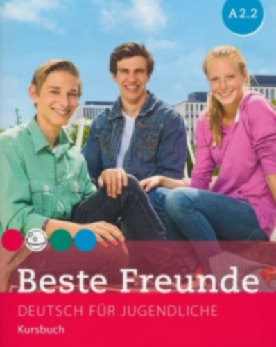 Georgiakaki Manuela - Graf-Riemann Elisabeth - Schümann Anja - Seuthe Christiane: Beste Freunde A2/2. Kursbuch - Deutsch für Jugendliche