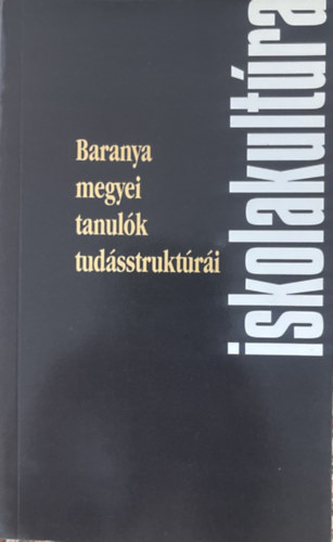 Takács Viola: Baranya megyei tanulók tudásstruktúrái