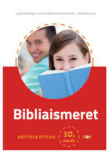 Varga Attila (szerk.): Bibliaismeret - Baptista hittan 10. osztály